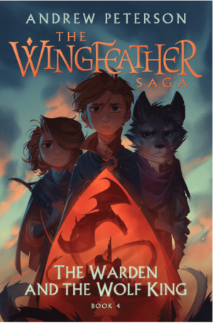 The Warden and the Wolf King (The Wingfeather Saga Book 4)