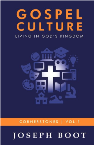 Gospel Culture: Living in God's Kingdom (Cornerstones #1)
