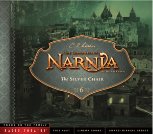 The Silver Chair (Adapted) (Radio Theatre #6)