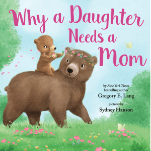Why a Daughter Needs a Mom