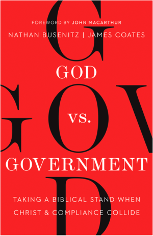 God vs. Government: Taking a Biblical Stand When Christ and Compliance Collide