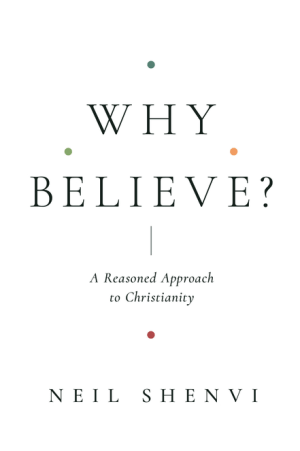 Why Believe? A Reasoned Approach to Christianity